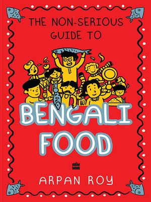 cover image of The Non-Serious Guide to Bengali Food